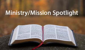 Ministry mission spotlight